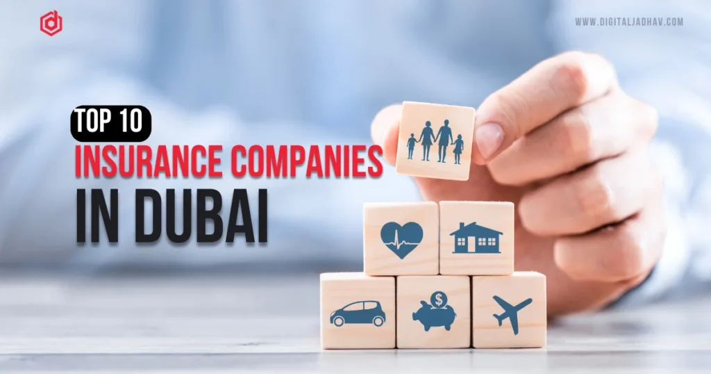 Top 10 Insurance Companies in Dubai, UAE 1 Top 10 Insurance Companies in Dubai, UAE