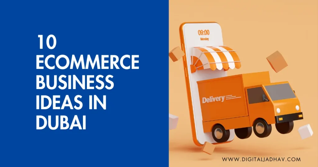 10 Ecommerce Business Ideas in Dubai