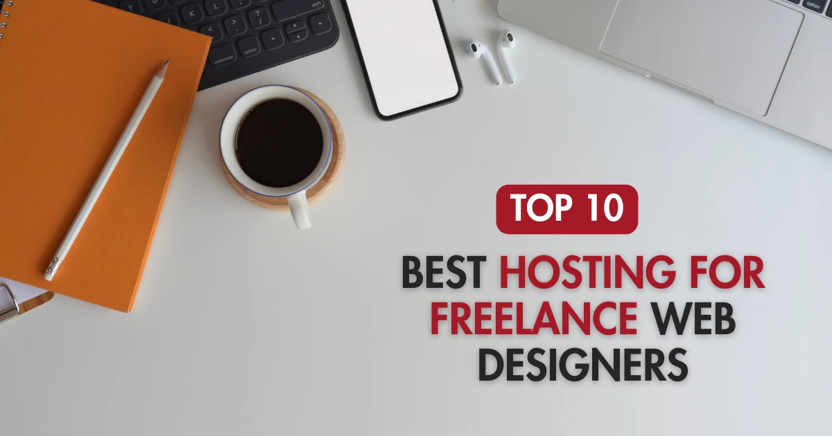 Top 10 Best Hosting For Freelance Web Designers