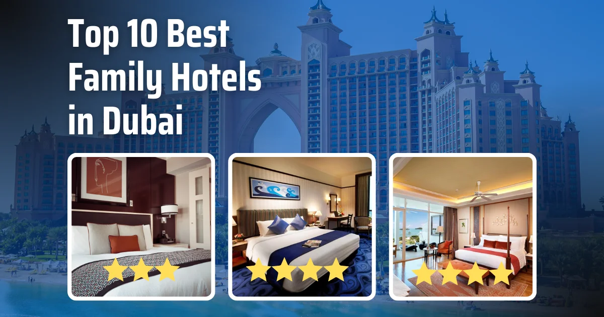 Top 10 Best Family Hotels in Dubai
